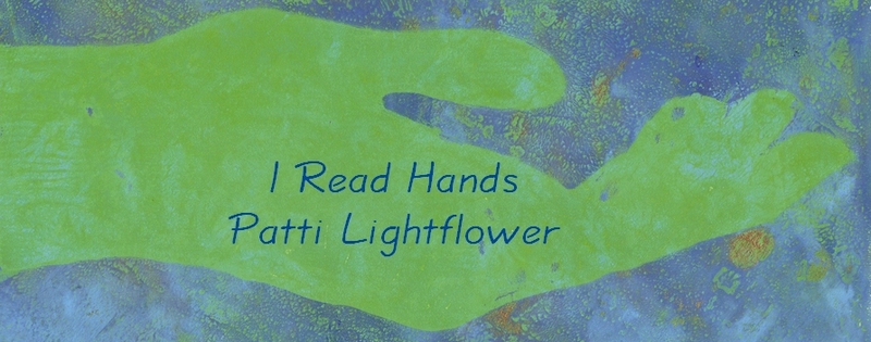Patti Lightflower - I Read Hands - How to Arrange a Palm Reading